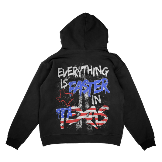 Everything is Faster in Texas Hoodie (ON SALE)